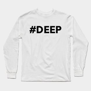 #deep Long Sleeve T-Shirt